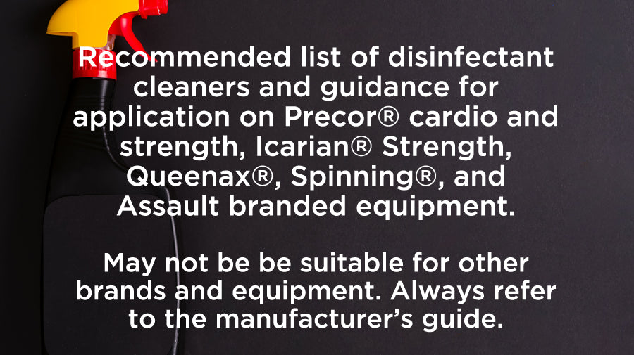 Recommended Disinfectant Cleaners for Precor® Equipment