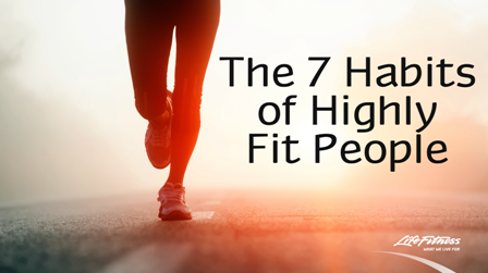 Seven Habits of Highly Fit People